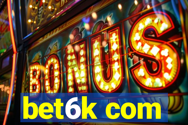 bet6k com